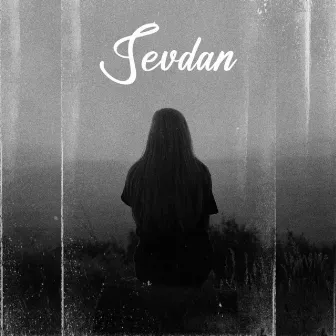 Sevdan by Dilşah Gücüm