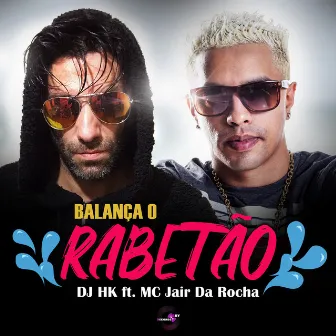 Balança o Rabetão by Mc Jair da Rocha