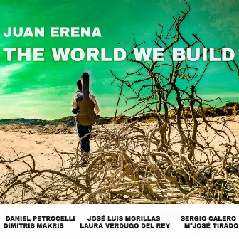 The World We Build by Juan Erena