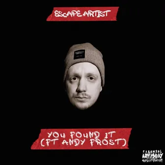 You Found It by Escape Artist