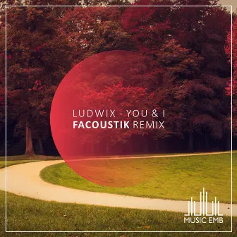 You & I (FacoustiK Remix) by Ludwix