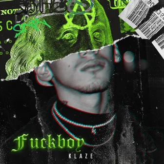 Fuckboy by KLAZE