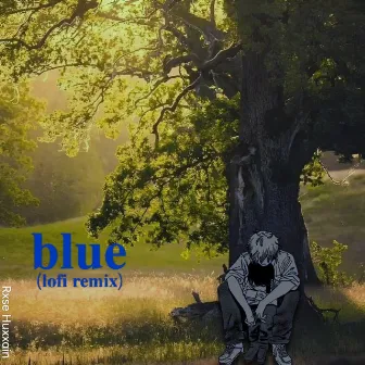 Blue (Lofi Remix) by Rxse Huxxain