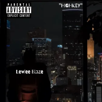 HIGHKEY by Lewiee Blaze