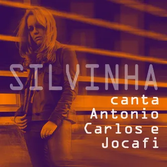 Silvinha Canta Antonio Carlos e Jocáfi by Silvinha