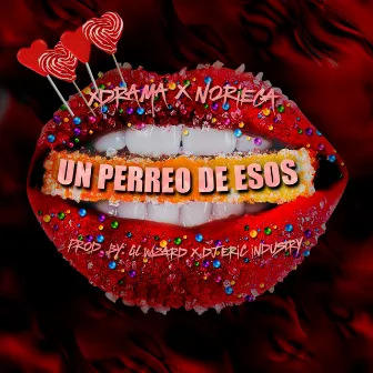 Un Perreo de Esos by Xdrama