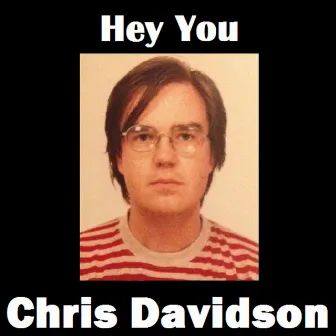 Hey You (The Collaboration Version) by Chris Davidson