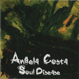 Soul Disease by Angela Costa