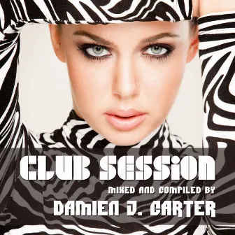 Club Session (Mixed By Damien J. Carter) by Damien J. Carter