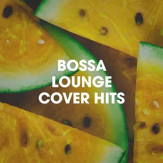 Bossa Lounge Cover Hits by Minimal Lounge