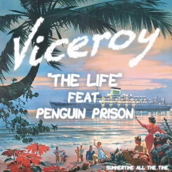 The Life (feat. Penguin Prison) by Viceroy