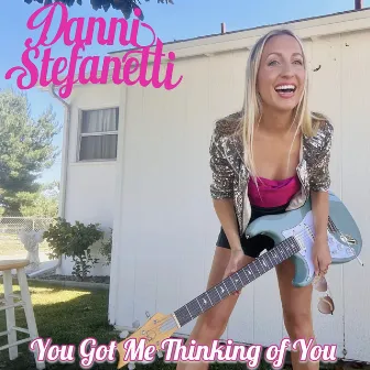 You Got Me Thinking of You by Danni Stefanetti