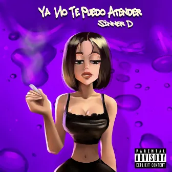 Ya No Te Puedo Atender by Sinner D