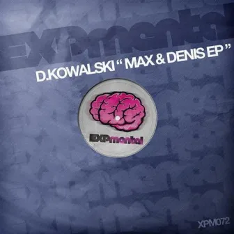 Max & Denis EP by D.Kowalski