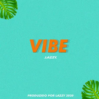 Vibe by LAZZY