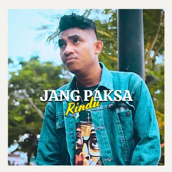 Jang Paksa Rindu by Mario Yamlean