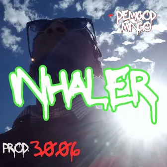 INHALER by DEMIGOD MINGO