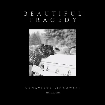 Beautiful Tragedy by Genavieve Linkowski