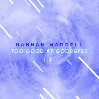 Too Good At Goodbyes (The ShareSpace Australia 2017) by Hannah Waddell