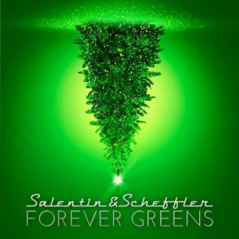 Forever Greens by Salentin & Scheffler