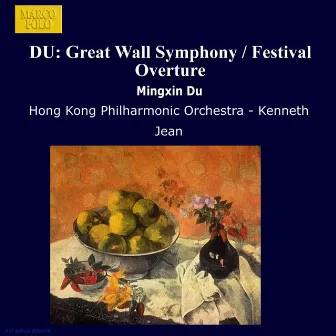 Du: Great Wall Symphony / Festival Overture by Hong Kong Philharmonic Orchestra