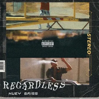 Regardless by Huey Briss