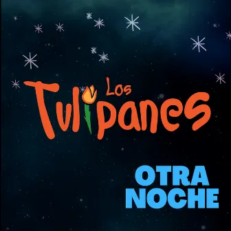 Otra Noche by Los Tulipanes