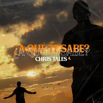 ¿A Qué Te Sabe? by Chris Tales