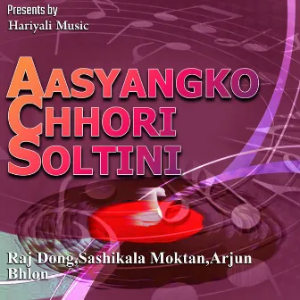 Aasyangko Chhori Soltini by 