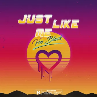 Just Like Me by VSN Black