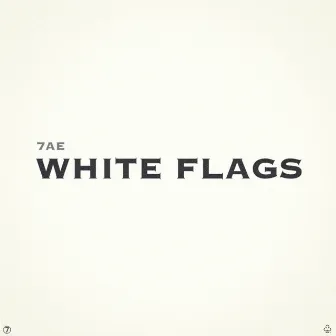 WHITE FLAGS by 7AE