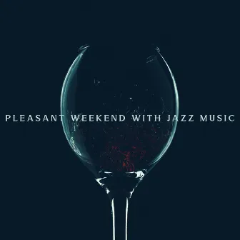 Pleasant Weekend with Jazz Music - Luxury Hotel Lounge Bar, Dinner with Great Jazz Background by Dancing Jazz Project