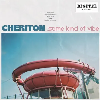 Some Kind of Vibe by CHERITON