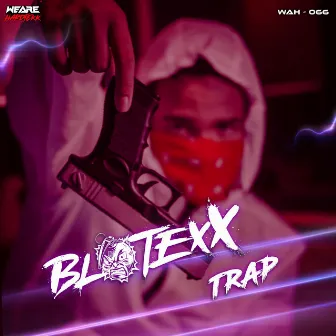 Trap by Blotexx