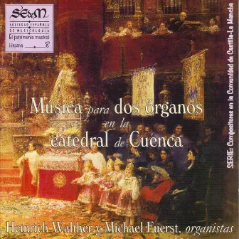 Música para Dos Órganos en la Catedral de Cuenca (El Patrimonio Musical Hispano 8) by Michael Fuerst