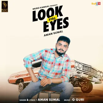 Look Into Eyes by Aman Sumal