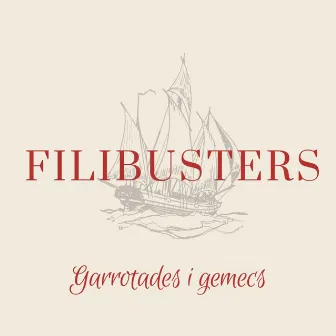 Garrotades i gemecs by Filibusters