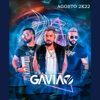 Agosto 2K22 by Forró du Gavião