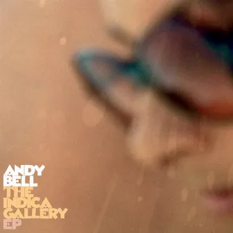 The Indica Gallery - EP by Andy Bell