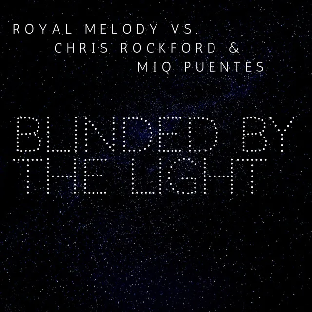 Blinded by the Light - Chris Rockford & Miq Puentes Rework