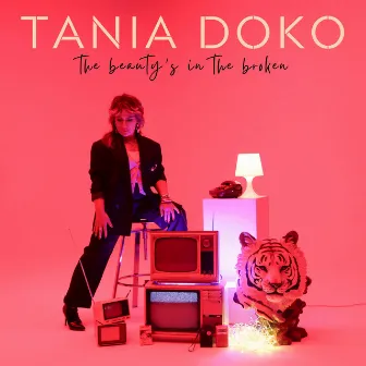 The Beauty's in the Broken by Tania Doko