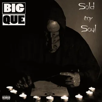 Sold My Soul by Big Que