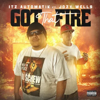 Got That Fire by Itz Automatik