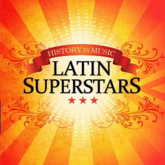 Latin Superstars - History In Music by MLD