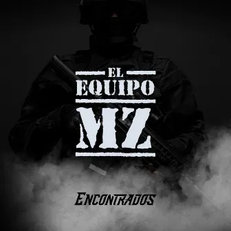 El Equipo MZ by Encontrados