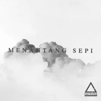 Menantang Sepi by Kavenda