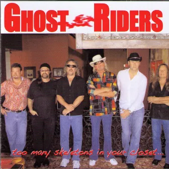 Too Many Skeletons in Your Closet... by Ghost Riders