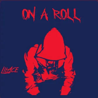 On A Roll (Slowed) by LilAce