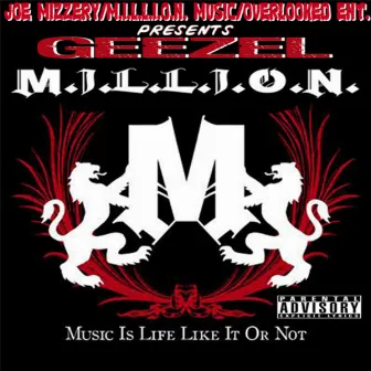 M.I.L.L.I.O.N (Music Is Life Like It Or Not) by Geezel