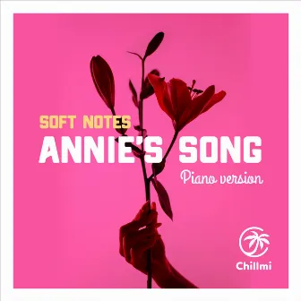 Annies Song (Piano Version) by Soft Notes